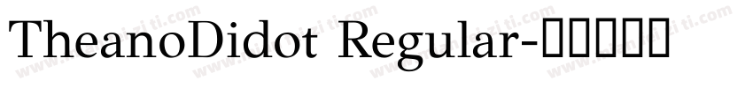 TheanoDidot Regular字体转换